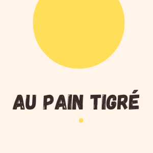 Au Pain Tigré